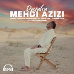دانلود آهنگ جدید مهدی عزیزی به نام رویاها