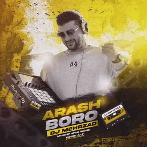 دانلود آهنگ جدید آرش به نام برو (دیجی مهرزاد ریمیکس)